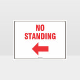 Custom Design Sign,No Standing Left Arrow Sign